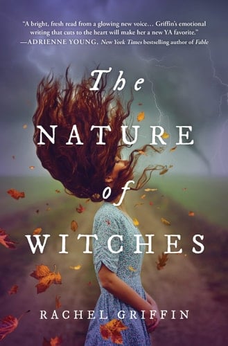 The Nature of Witches - Rachel Griffin • 2021