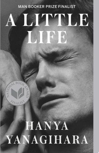 A Little Life - Hanya Yanagihara · 2015
