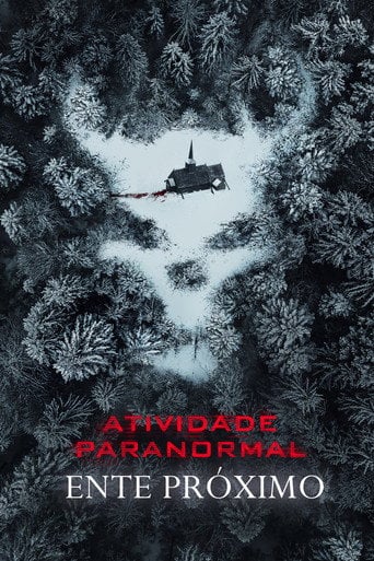 Atividade Paranormal: Ente Próximo - William Eubank · 2021