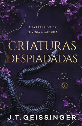 Criaturas Despiadadas (Reinas Y Monstruos 1) - J. T. Geissinger · 2025