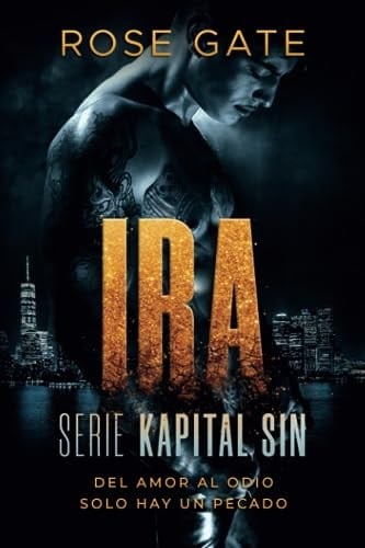 IRA. Del amor al odio solo hay un pecado Serie Kapital Sin - ROSE. GATE • 2023