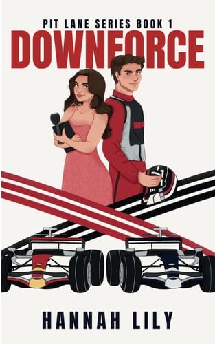 Downforce Pit Lane Series, Book 1 - Hannah Lily · 2024