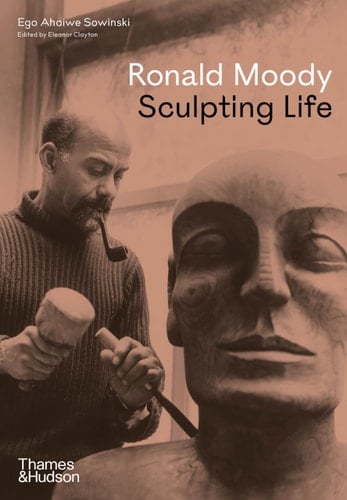 Ronald Moody: Sculpting Life - Ego Ahaiwe Sowinski · 2024