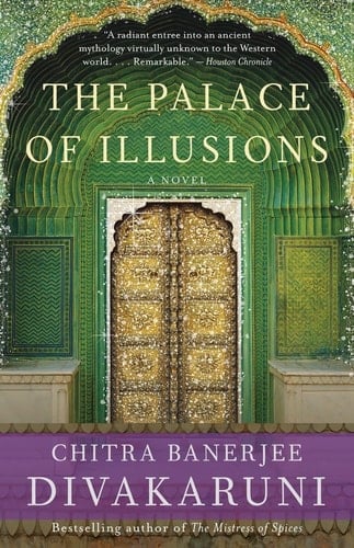 The Palace of Illusions: A Novel - Chitra Banerjee Divakaruni · 2009