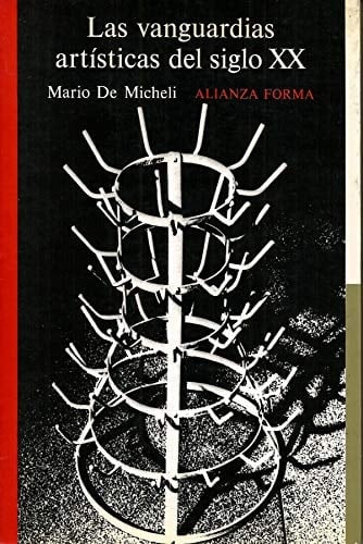 Las vanguardias artisticas del siglo XX - Mario De Micheli · 2000