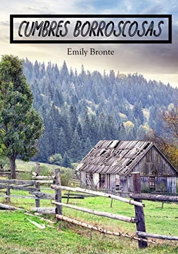 Cumbres Borroscosas (Spanish Edition): Clásica novela inglesa | Emily Bronte - Emily Bronte · 2020