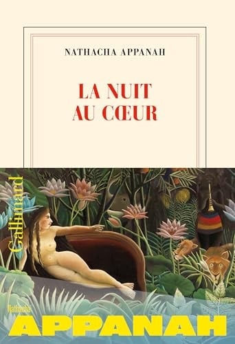 La nuit au coeur - Nathacha Appanah · 2025