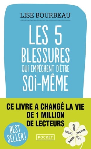 Les 5 blessures qui empêchent d'être soi-même - Lise Bourbeau · 2013