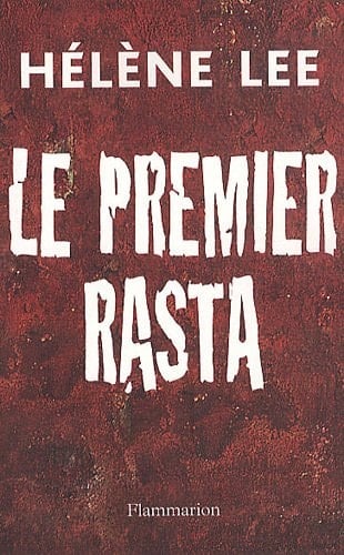 Le premier rasta - Hélène Lee · 2010