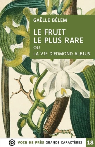 Le fruit le plus rare où la vie d'Edmond Albius - Gaëlle Bélem · 2023
