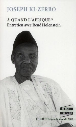 À quand l'Afrique ? entretien avec René Holenstein - Joseph Ki-Zerbo, René Holenstein · 2013
