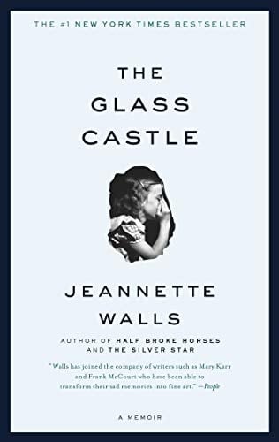 The Glass Castle: A Memoir - Jeannette Walls · 2006