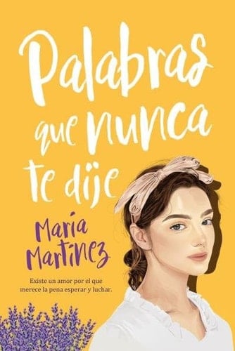 Palabras que nunca te dije - María Martínez • 2021