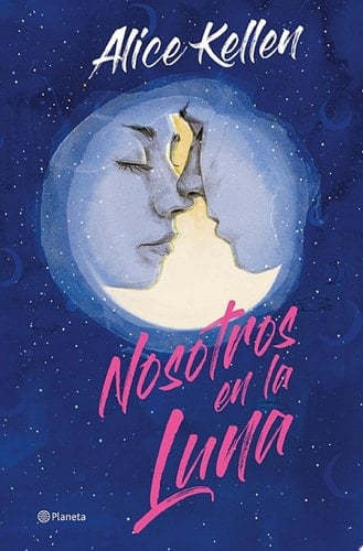 Nosotros en la luna. Edición especial (Planeta) (Spanish Edition) - Alice Kellen · 2023