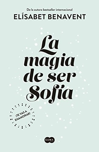 La magia de ser Sofia - Elísabet Benavent · 2023