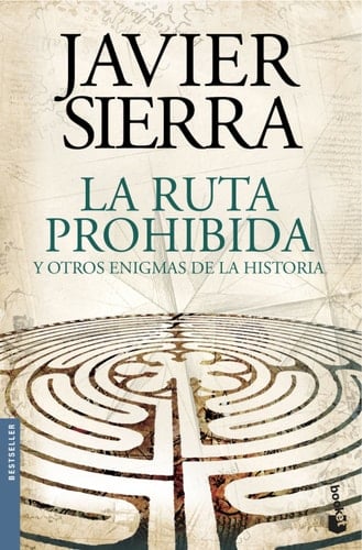 La ruta prohibida y otros enigmas de la historia - Javier Sierra · 2016