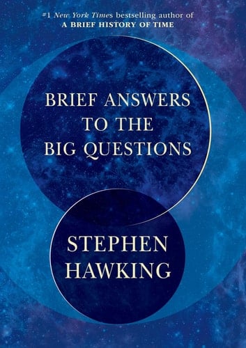 Brief Answers to the Big Questions - Stephen Hawking · 2018