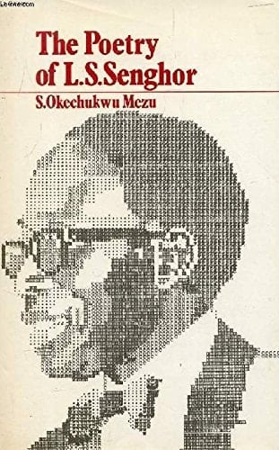 The Poetry of Leopold Sedar Senghor - Sebastian Okechukwu Mezu · 1973