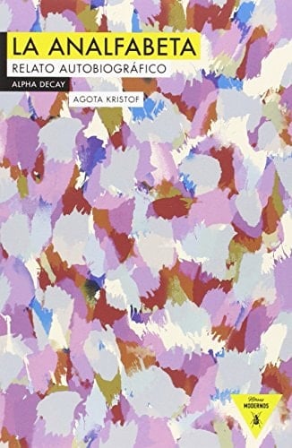 La analfabeta - Agota Kristof · 2015
