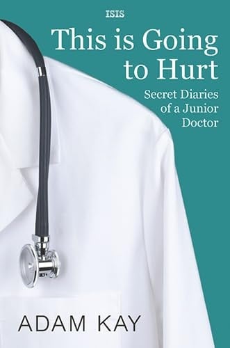 This Is Going to Hurt - Adam Kay