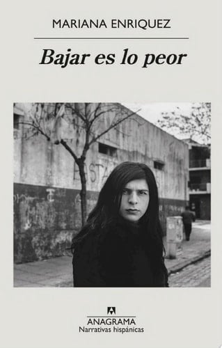 Bajar es lo peor - Mariana Enriquez · 2022