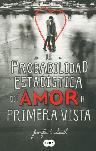 La Probabilidad Estadistica del Amor a Primera Vista - Jennifer E. Smith