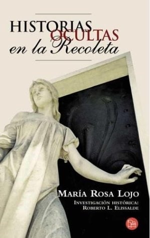 Historias ocultas en la Recoleta - María Rosa Lojo de Beuter · 2002