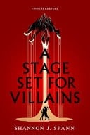 A Stage Set for Villains - Shannon J. Spann · 2026