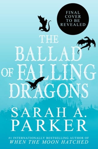 The Ballad of Falling Dragons (Deluxe Limited Edition) A Novel - Sarah A. Parker · 2026