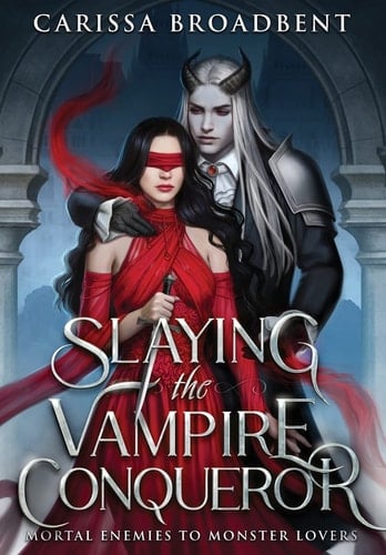 Slaying the Vampire Conqueror - Carissa Broadbent · 2023