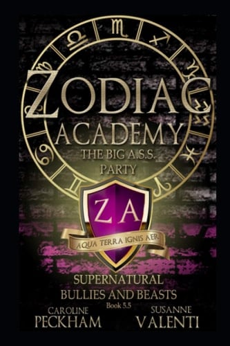 Zodiac Academy: the Big A. S. S. Party - Caroline Peckham, Susanne Valenti · 2020