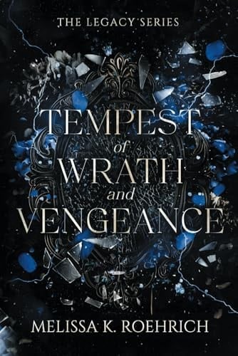 Tempest of Wrath and Vengeance - Melissa K. Roehrich · 2024