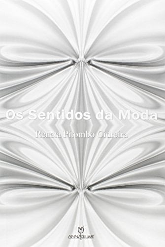 Sentidos Da Moda, Os - Renata Pitombo Cidreira • 2006