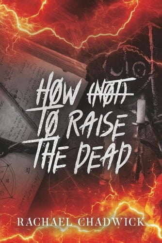 How (Not) To Raise The Dead - Rachael Chadwick • 2026