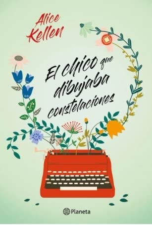 El chico que dibujaba constelaciones - Alice Kellen • 2022