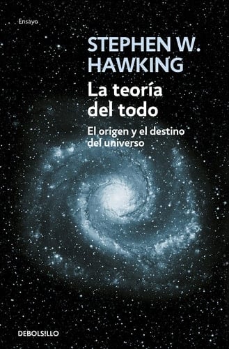 La teoría del todo: El origen y el destino del universo - Stephen Hawking • 2009