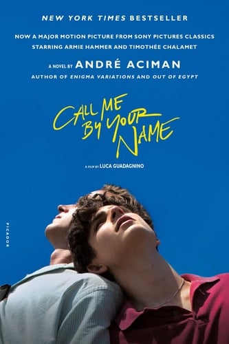 Call Me by Your Name A Novel - André Aciman · 2017