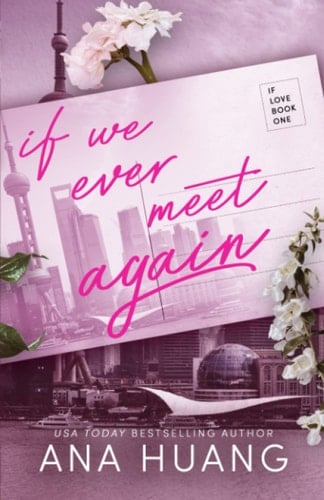 If We Ever Meet Again - Ana Huang • 2020