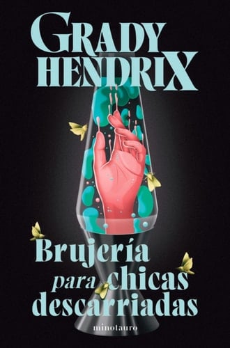 Brujería para chicas descarriadas - Grady Hendrix · 2025
