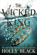 The Wicked King - Holly Black · 2020