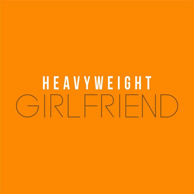 Girlfriend - Heavy Weight - Javon "Wanna" Walton
