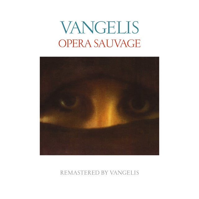 Opera sauvage (Remastered) - Album · Vangelis