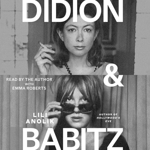 Didion and Babitz - Lili Anolik · 2024