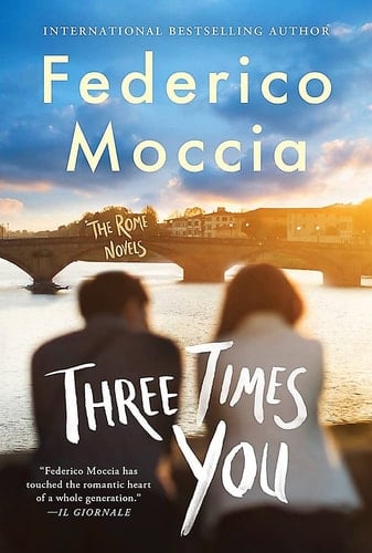 Three Times You (The Rome Novels) - Federico Moccia · 2023
