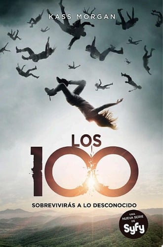 Los 100 (1) SobrevivirΓ‘s a lo desconocido - Kass Morgan β’ 2014