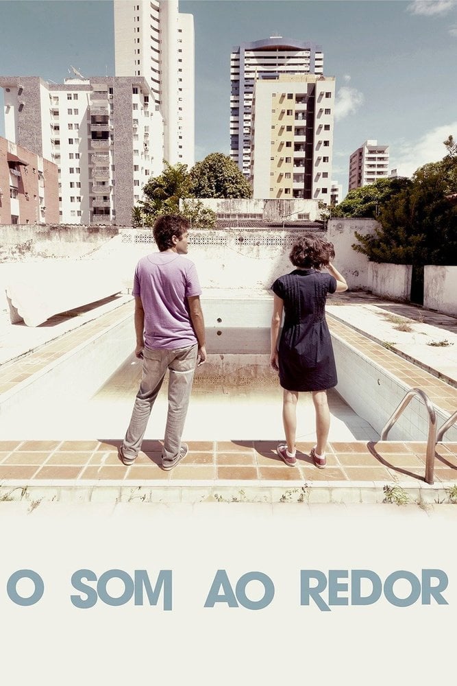 O Som ao Redor - Kleber Mendonça Filho · 2012