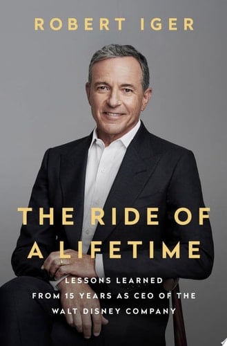 The Ride of a Lifetime - Robert Iger · 2019