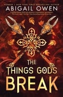 The Things Gods Break (2) - Abigail Owen • 2025