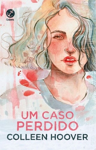 Um caso perdido (Vol. 1 Hopeless) (Portuguese Edition) - Colleen Hoover · 2022