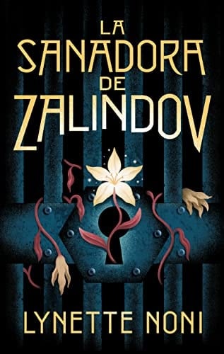 La sanadora de Zalindov - Lynette Noni · 2022